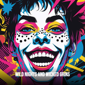 Wild Nights and Wicked Grins