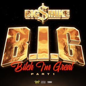 B.I.G ***** I'm Great, Pt. 1 (Explicit)