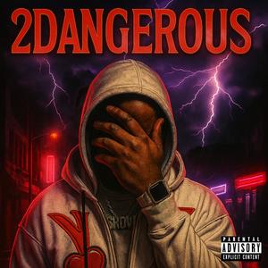 2Dangerous (Explicit)