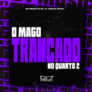 O Mago Trancado no Quarto 2 (Explicit)