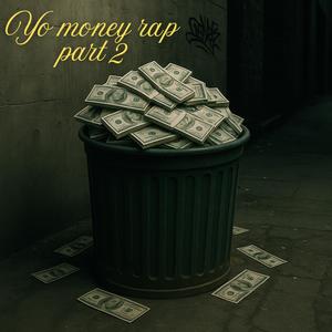Yo money rap part 2 (feat. Hlpr)