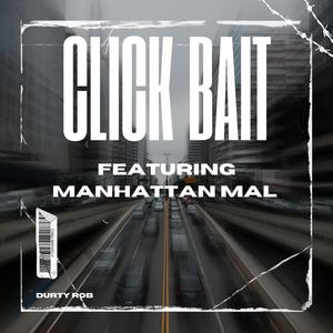 Click Bait (feat. Manhattan Mal) (Explicit)