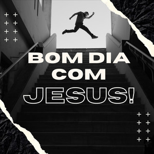 Bom Dia Com Jesus (Explicit)