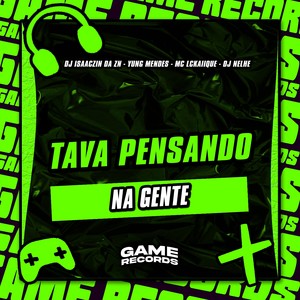 Tava Pensando Na Gente (Explicit)