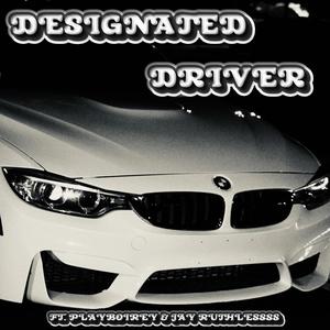 Designated Driver (feat. playboirey & acethaplug) (Explicit)