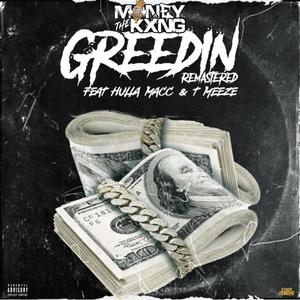 Greedin' (feat. Hulla Macc & T Meeze) [Explicit]