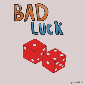 Inconsistent Me - Bad Luck (Explicit)