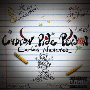 Cabron Pide Perdon (feat. Carlos Nevárez) (Explicit)