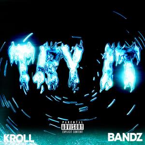 Try It (feat. Bandz) [Explicit]