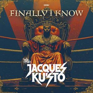 Finally I Know (feat. Jacques Ku'Sto) (Reprogrammed) (Explicit)