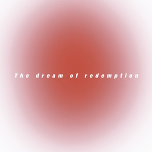The dream of redemption