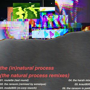 The (In) natural Process (The Natural Process Remixes)