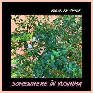 Somewhere In Yushima(Intro Theme)