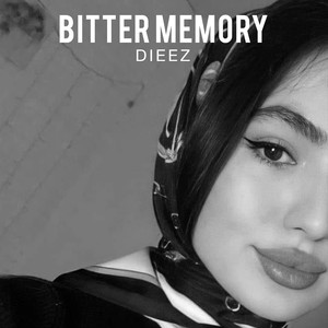 Bitter Memory (Explicit)