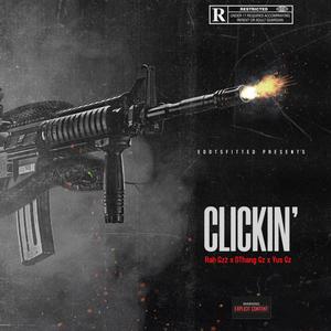 Clickin' (feat. Rah Gzz, DThang Gz & Yus Gz) (Explicit)