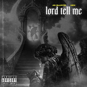 Lord Tell Me (feat. HEX4) [Explicit]