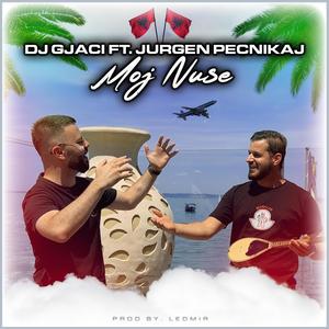 Moj Nuse (feat. Dj Gjaci & Ledmir)