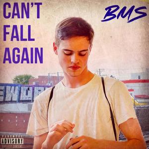 Can't Fall Again (Explicit)