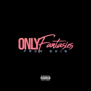 Only Fantasies (feat. ONELOVE) [Explicit]