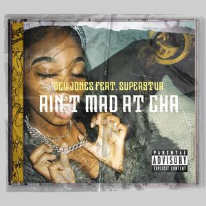 Ain't Mad At Cha (feat. Superstvr) [Explicit]