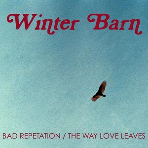 Bad Repetation / The Way Love Leaves