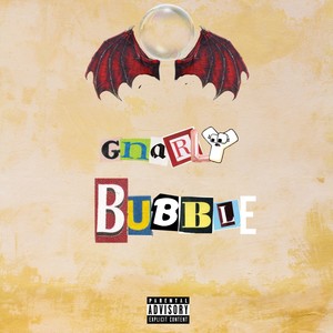 Gnarly Bubble (Explicit)