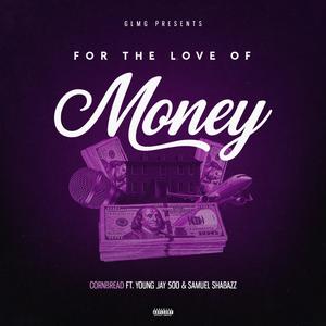 For the love of money (feat. Samuel shabazz & Young Jay 500) (Explicit)