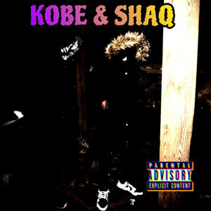 KOBE & SHAQ (Explicit)