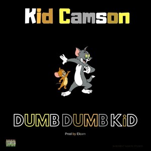 Dumb Dumb Kid (Explicit)