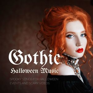 Gothic Halloween Music: Spooky Songs for Halloween Events and Scary Videos