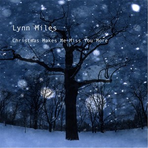 Lynn Miles - Christmas Makes Me Miss You More