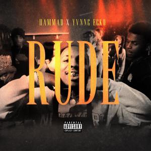 Rude (feat. Yvnng Ecko) [Explicit]