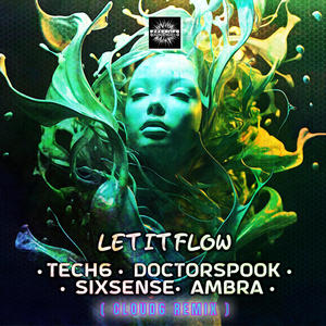 Let It Flow (feat. Tech6, Ambra & DoctorSpook) [Cloud6 Remix]