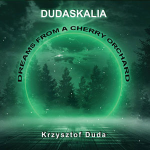 Dudaskalia – Dreams from a Cherry Orchard