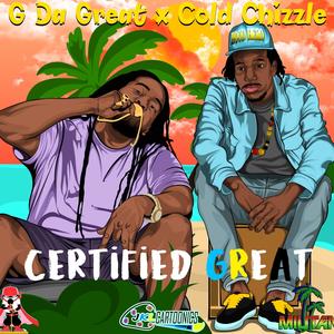 Certified Great (feat. Cold Chizzle) [Explicit]