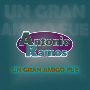 Un Gran Amigo Fue