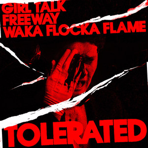 Tolerated(feat. Waka Flocka Flame) (Explicit)
