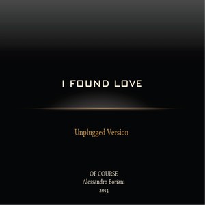 I Found Love (Unplugged Version)