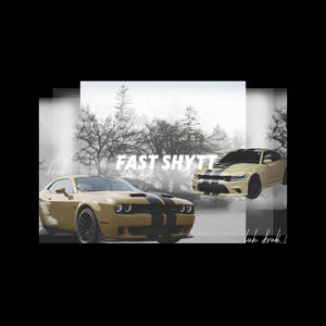 Fast Shytt (Explicit)