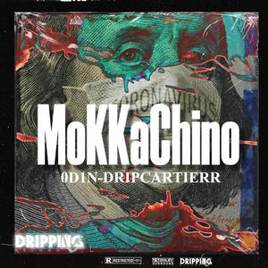 Mokkachino (feat. Dripcartierr) (Explicit)