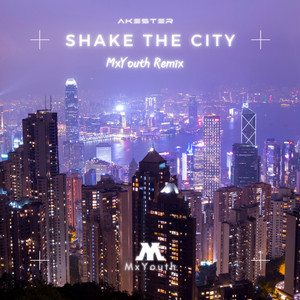 Shake The City (MXYOUTH Remix)