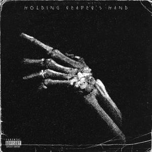 Holding Reaper's Hand (Explicit)