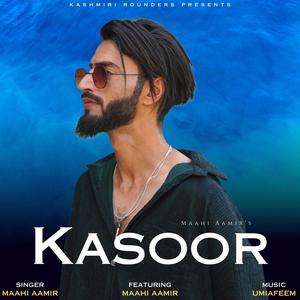 KASOOR (feat. MAAHI AAMIR)