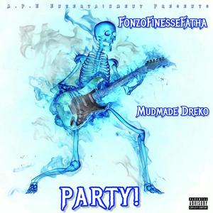 P A R T Y ! (feat. Mudmade Dreko) (Explicit)