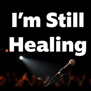 i'm still healing
