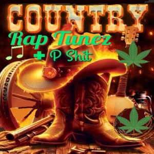 Country Rap Tunez + P **** (Explicit)