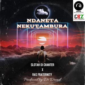 Ndaneta nekutamburaa(feat. Ras Fraternity)