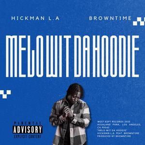 Melo Wit Da Hoodie (feat. Browntime) (Explicit)