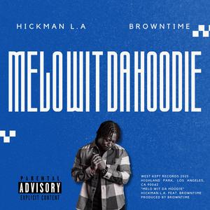 Melo Wit Da Hoodie (feat. Browntime) [Explicit]