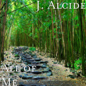 J. Alcide - All of Me